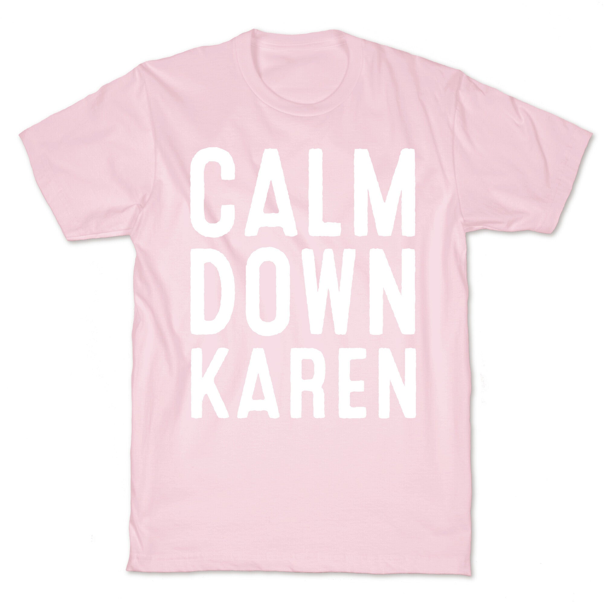 Calm Down Karen White Print T-Shirt